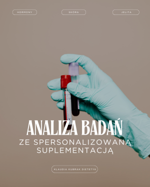 Analiza wyników badań + spersonalizowana suplementacja